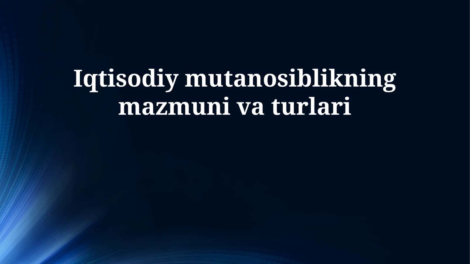 Iqtisodiy mutanosiblikning mazmuni va turlari 1