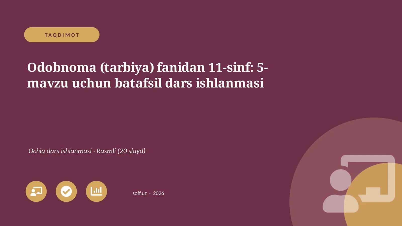 Odobnoma (tarbiya) fanidan 11-sinf: 5-mavzu uchun batafsil dars ishlanmasi 1