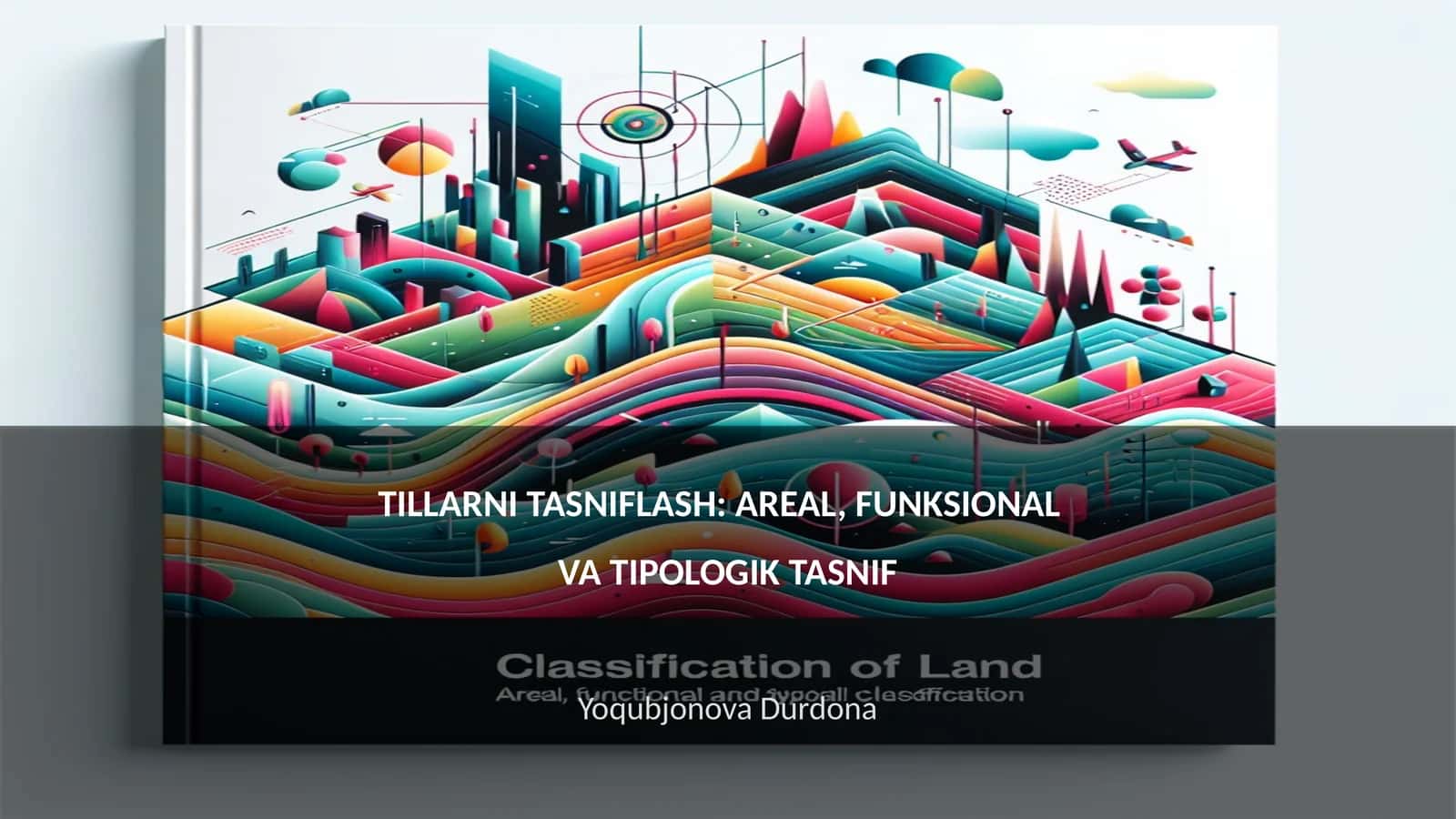 TILLARNI TASNIFLASH: AREAL, FUNKSIONAL VA TIPOLOGIK TASNIF 1