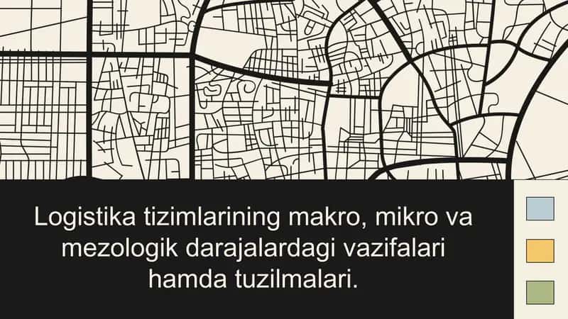 Logistika tizimlarining makro, mikro va mezologik darajalardagi vazifalari hamda tuzilmalari. 1