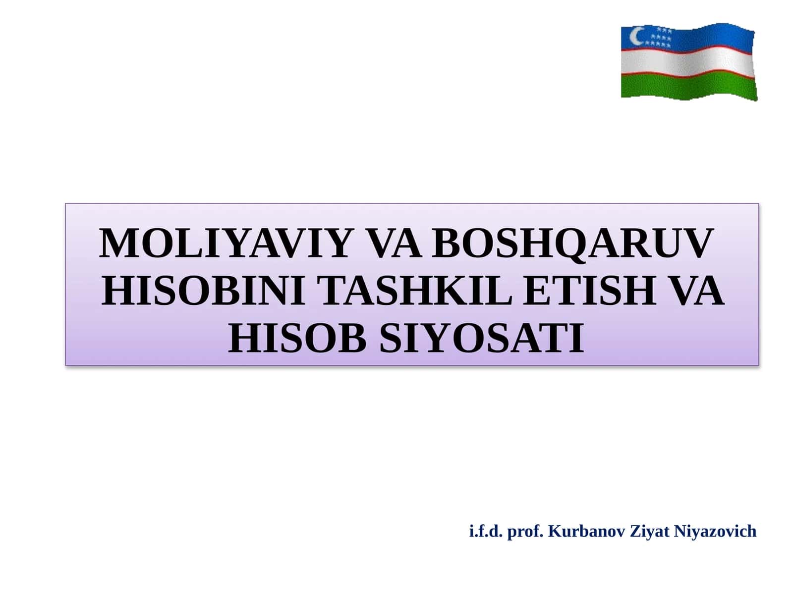 МОЛИЯВИЙ ХИСОБОТНИ ТАШКИЛ ЭТИШ ВА ХИСОБ СИЁСАТИ 1