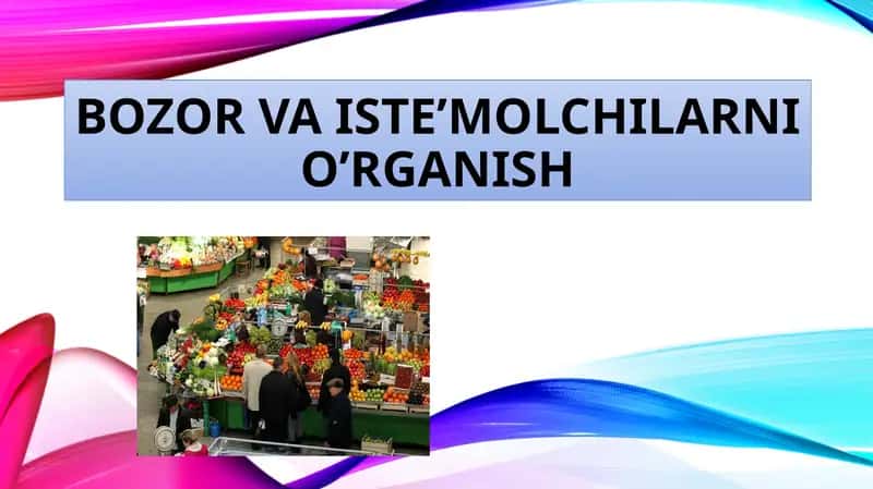 Bozor va iste’molchilarni o’rganish 1