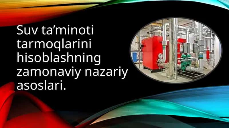 Suv ta’minoti tarmoqlarini hisoblashning zamonaviy nazariy asoslari 1