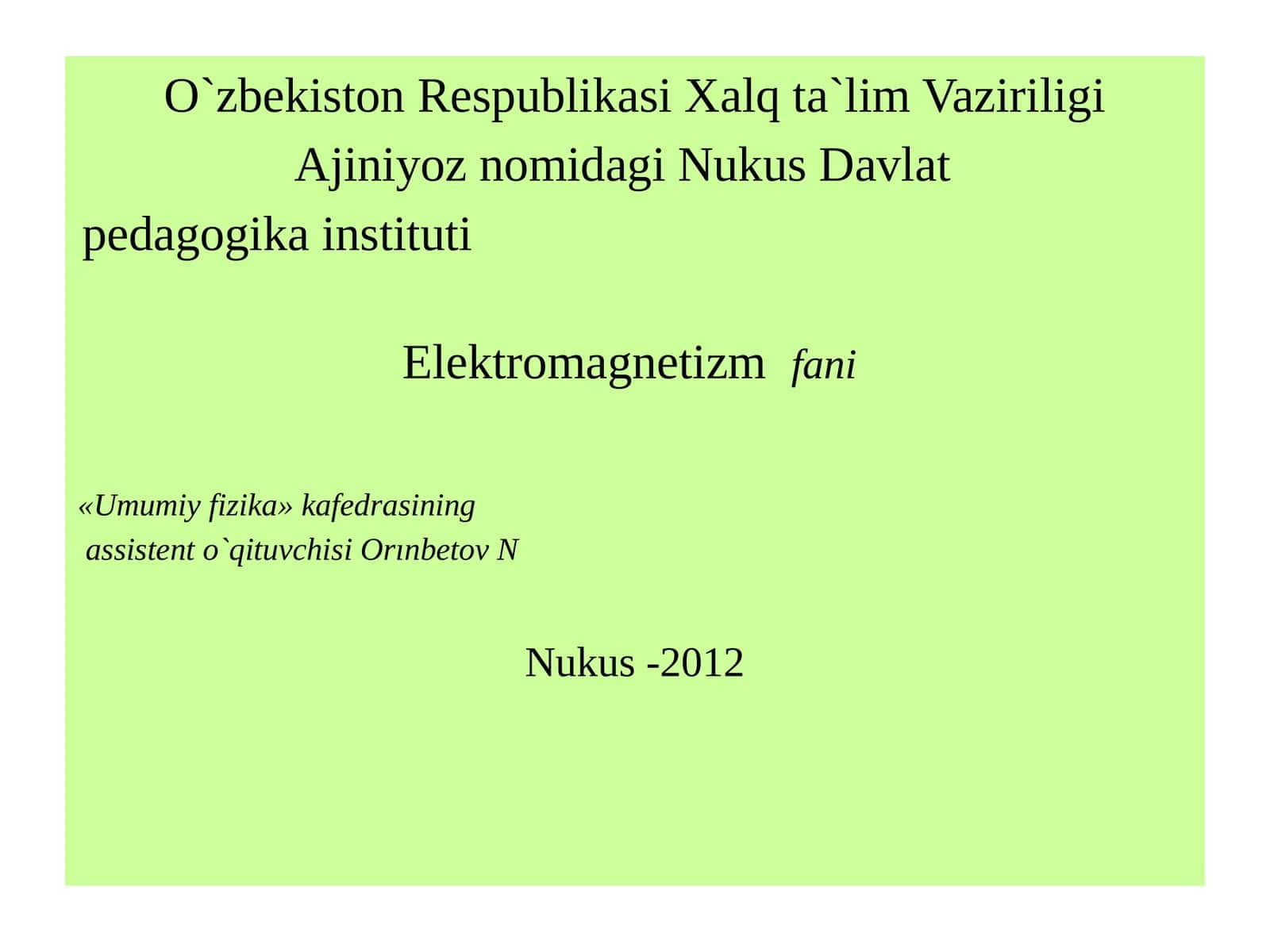 MARUZA.KLASSIK ELEKTRODINAMIKA FANI.ELEKTR ZARYADI VA UNING SAQLANISH QONUNI.KULON QONUNI 1