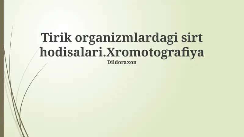 Tirik organizmlardagi sirt hodisalari.Xromotografiya 1