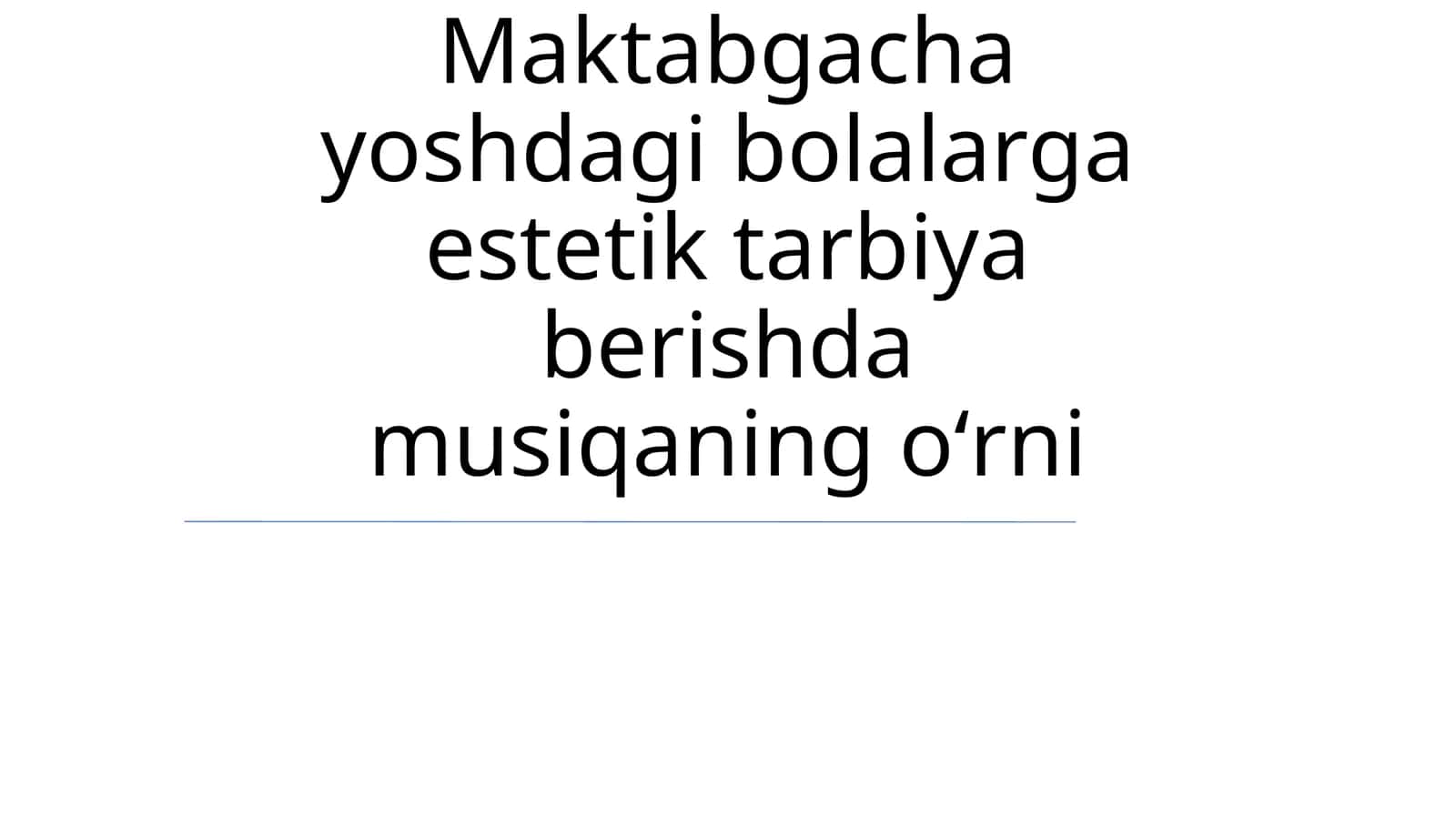 Maktabgacha yoshdagi bolalarga estetik tarbiya berishda musiqaning oʻrni 1