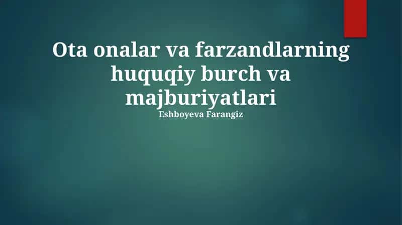 Ota onalar va farzandlarning huquqiy burch va majburiyatlari 1