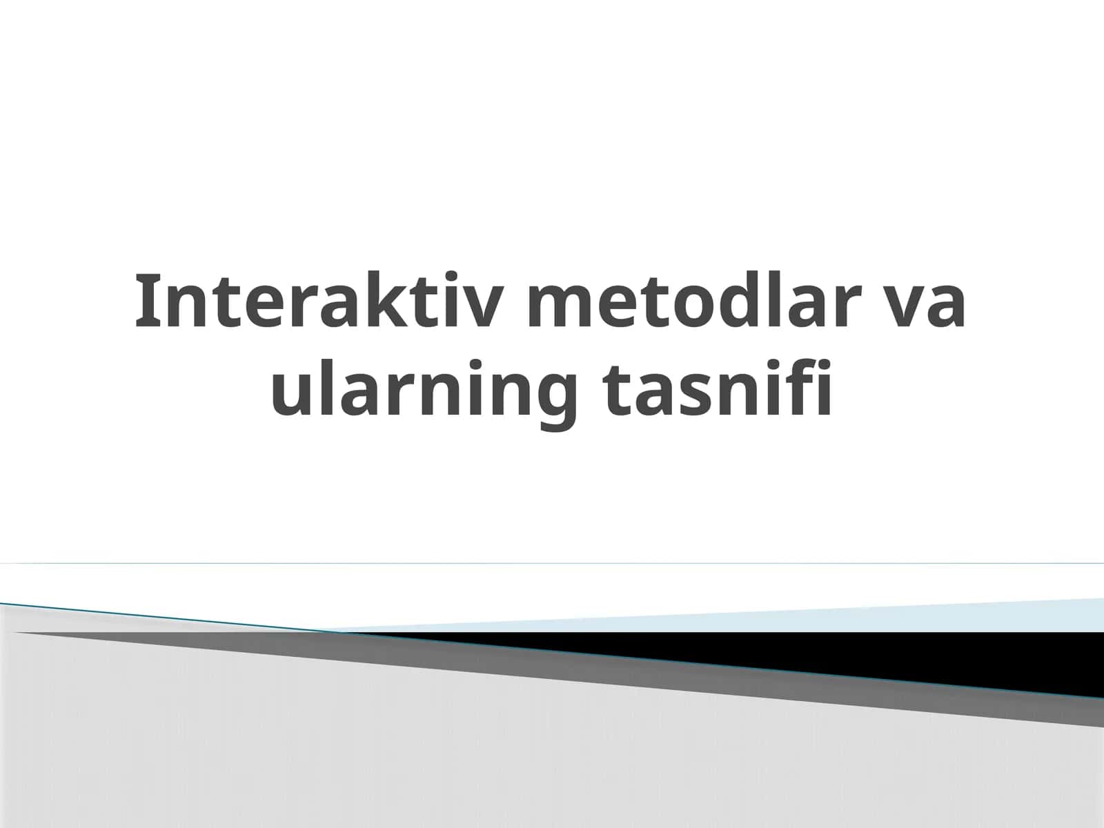 Interaktiv metodlar va ularning tasnifi 1