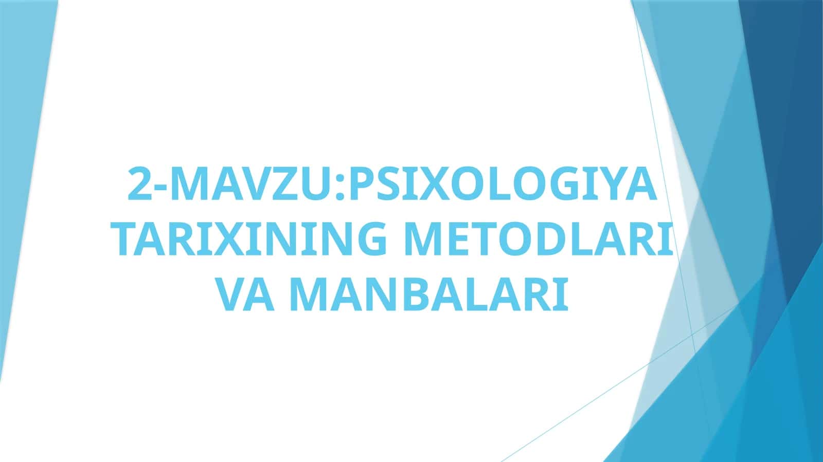 PSIXOLOGIYA TARIXINING METODLARI VA MANBALARI 1