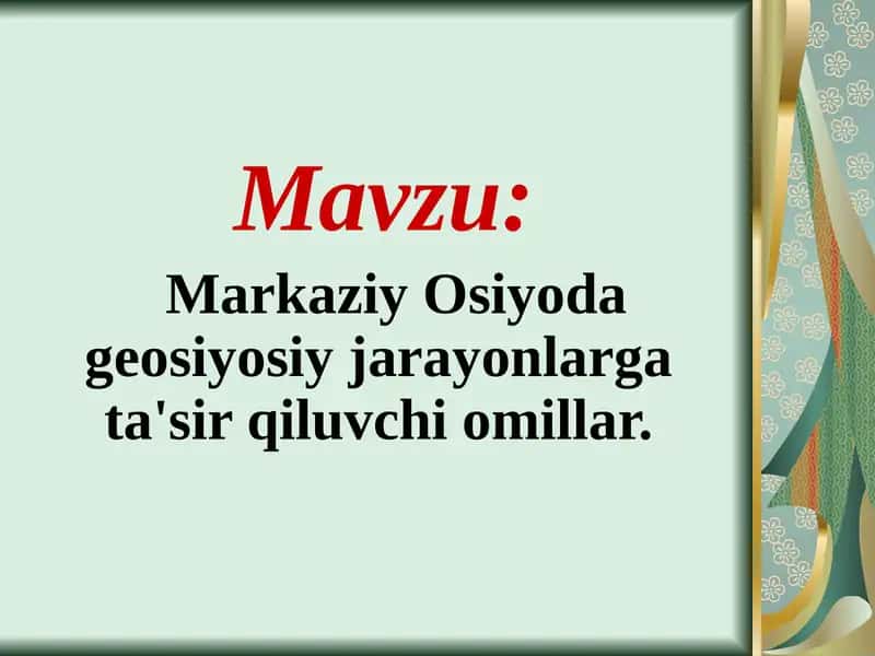 Markaziy Osiyoda geosiyosiy jarayonlarga ta'sir qiluvchi omillar 1