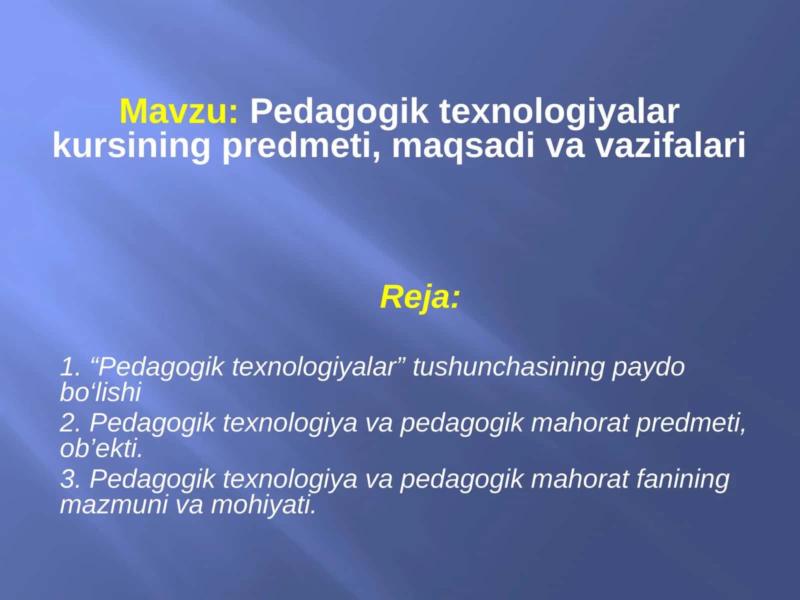 Pedagogik texnologiyalar kursining predmeti, maqsadi va vazifalari 1