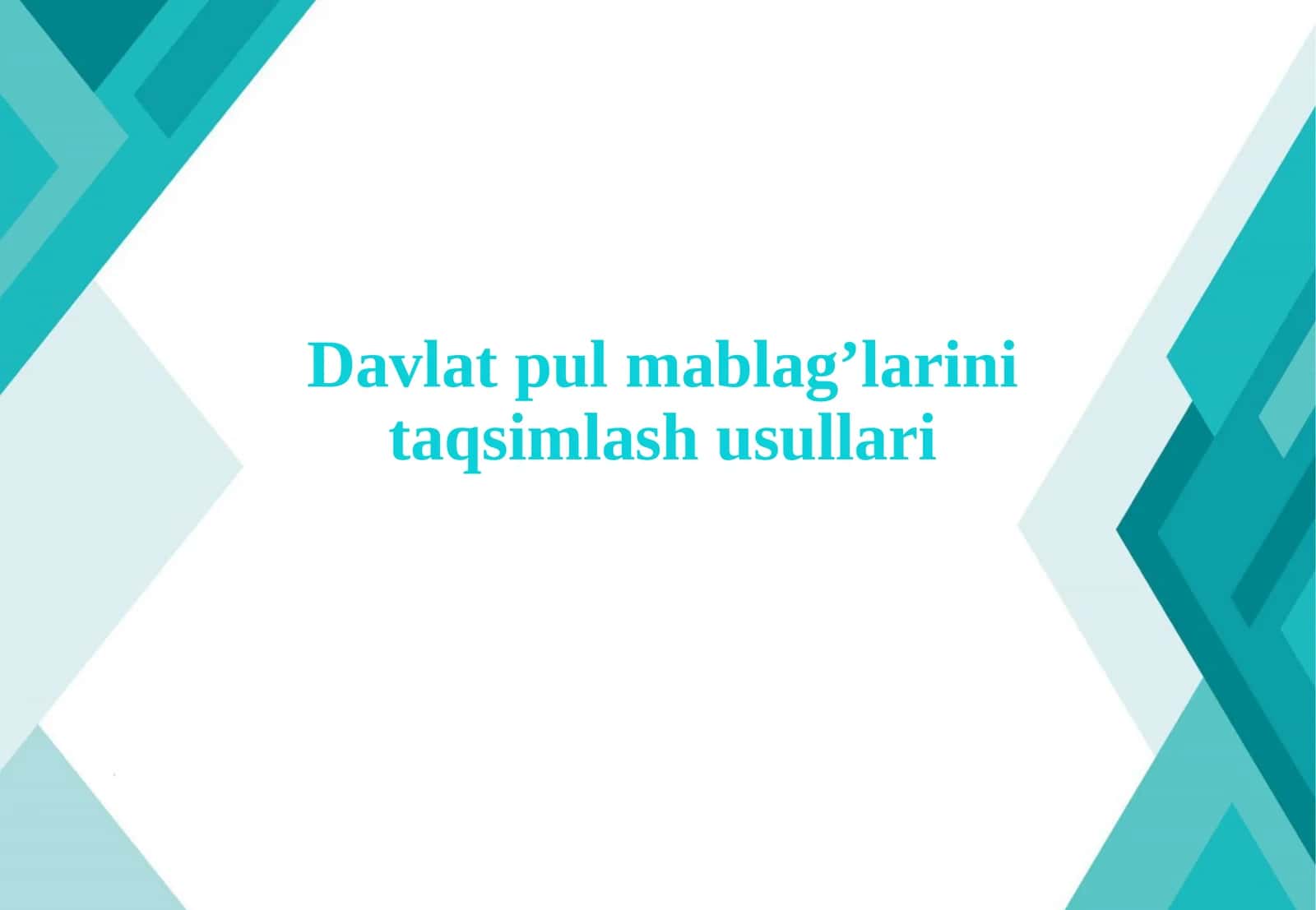 Davlat pul mablag’larini taqsimlash usullari 1