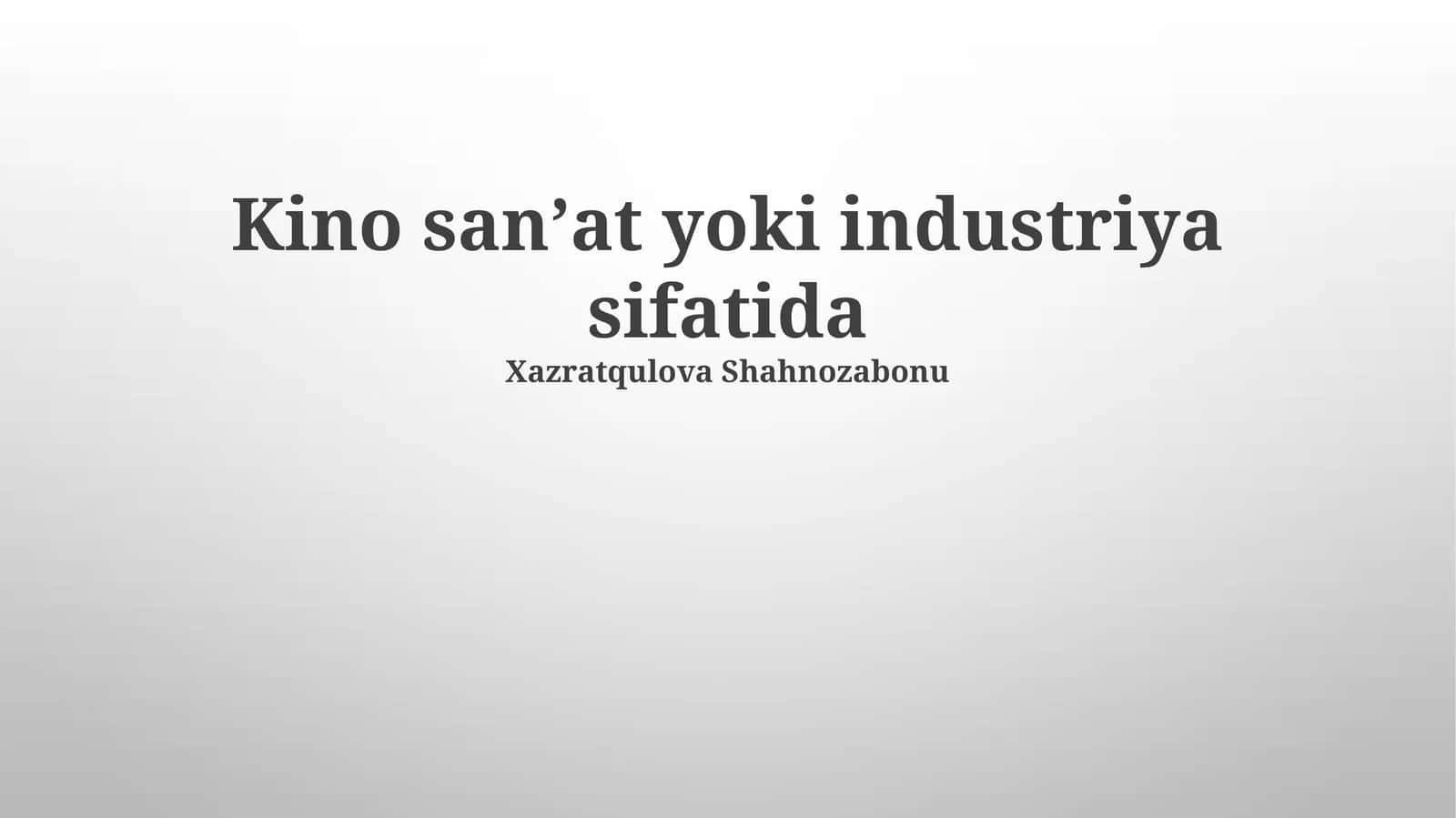 Kino: Sanʼatmi yoki sanoatmi? 1