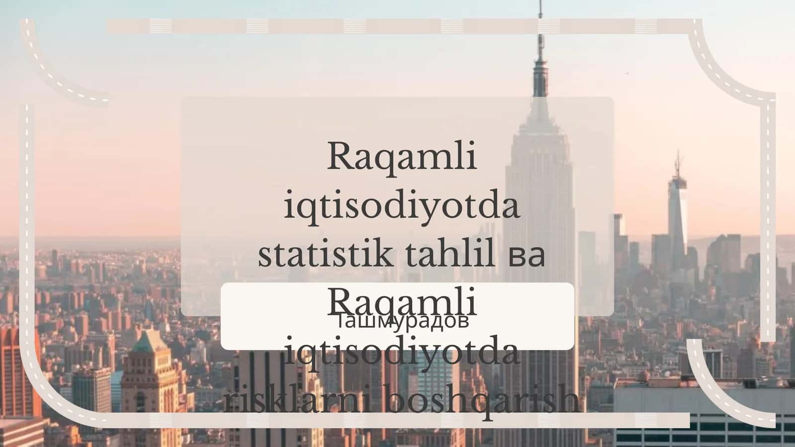 Raqamli iqtisodiyotda statistik tahlil ва Raqamli iqtisodiyotda risklarni boshqarish 1