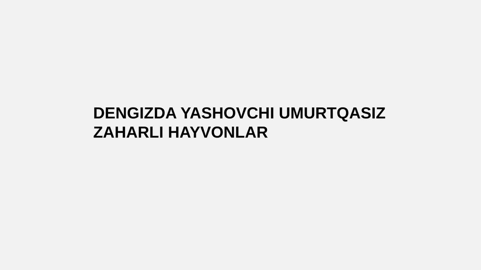 DENGIZDA YASHOVCHI UMURTQASIZ ZAHARLI HAYVONLAR 1