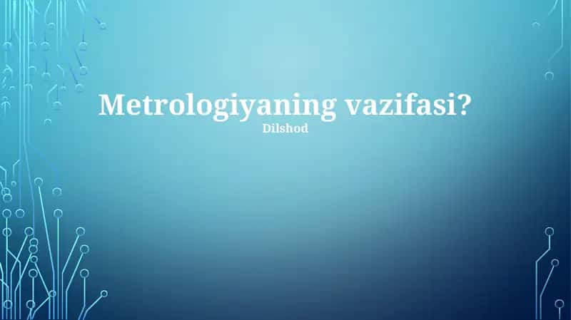 Metrologiyaning vazifasi 1