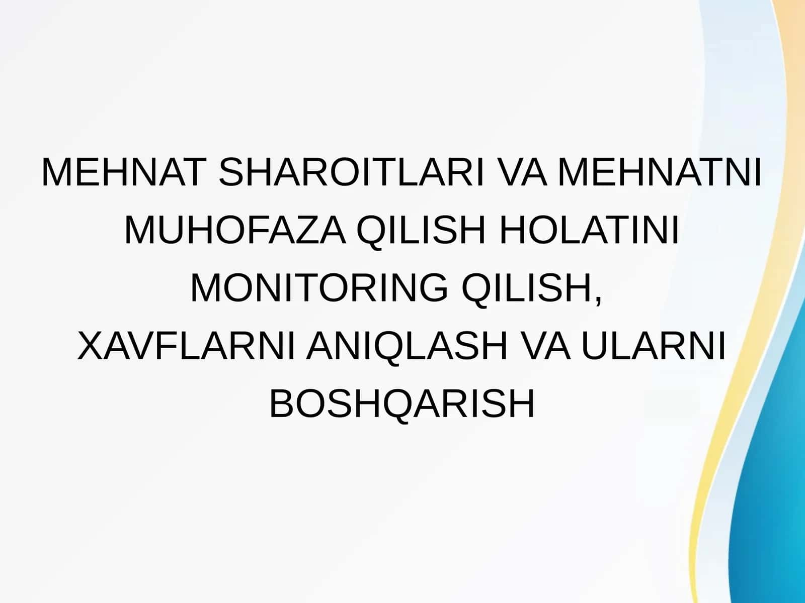 Mehnat sharoitlari va mehnatni muhofaza qilish holatini monitoring qilish 1