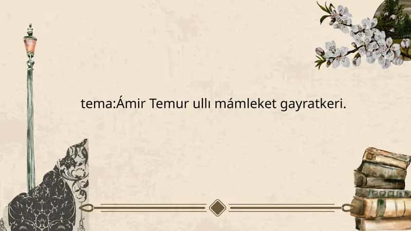 Ámir Temur ullı mámleket gayratkeri. 1