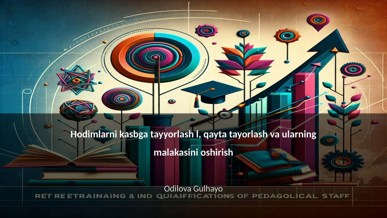 Hodimlarni kasbga tayyorlash l, qayta tayorlash va ularning malakasini oshirish 1