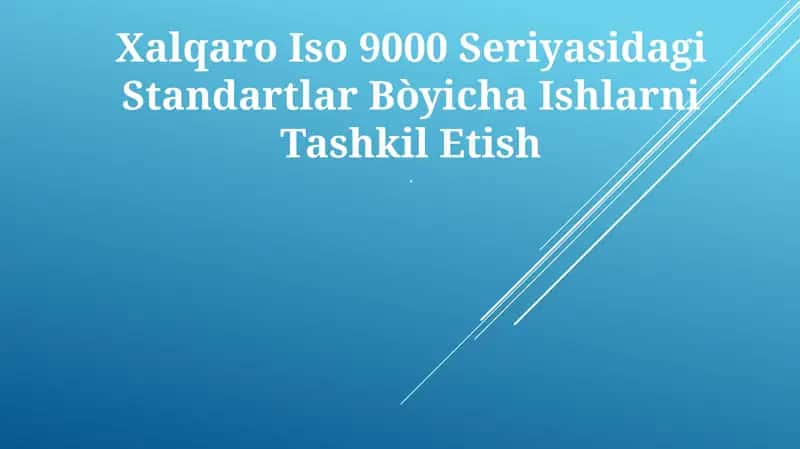 Xalqaro Iso 9000 Seriyasidagi Standartlar Bòyicha Ishlarni Tashkil Etish 1