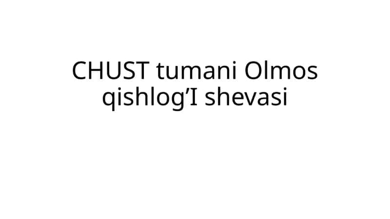 CHUST tumani Olmos qishlog’I shevasi 1
