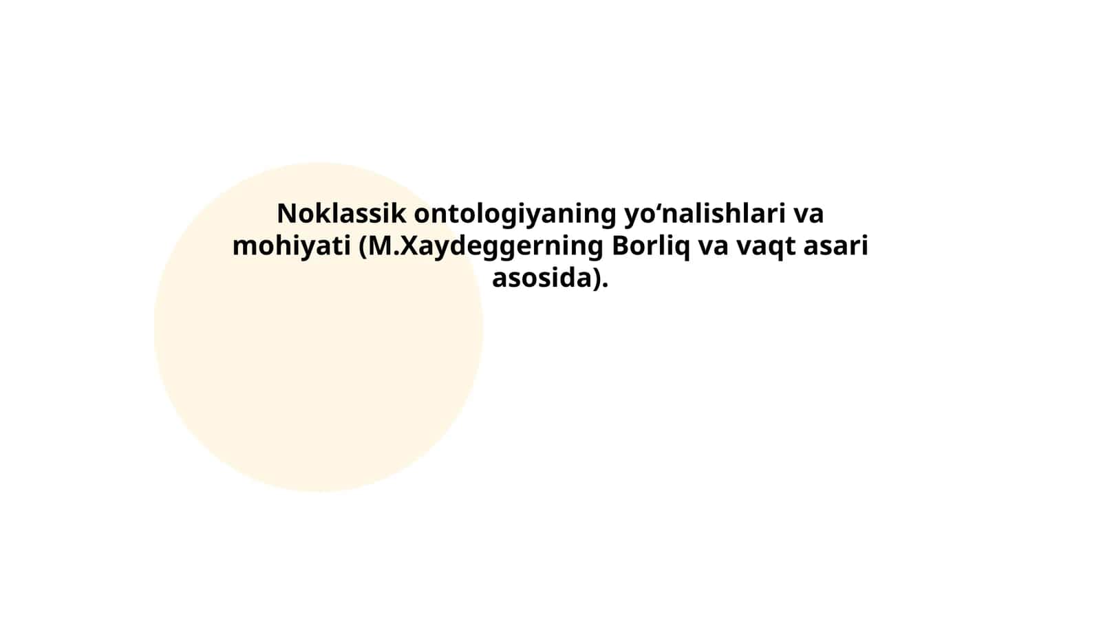 Noklassik ontologiyaning yo‘nalishlari va mohiyati (M.Xaydeggerning Borliq va vaqt asari asosida) 1