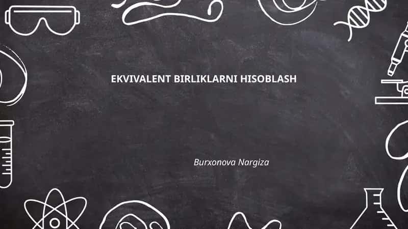 EKVIVALENT BIRLIKLARNI HISOBLASH 1
