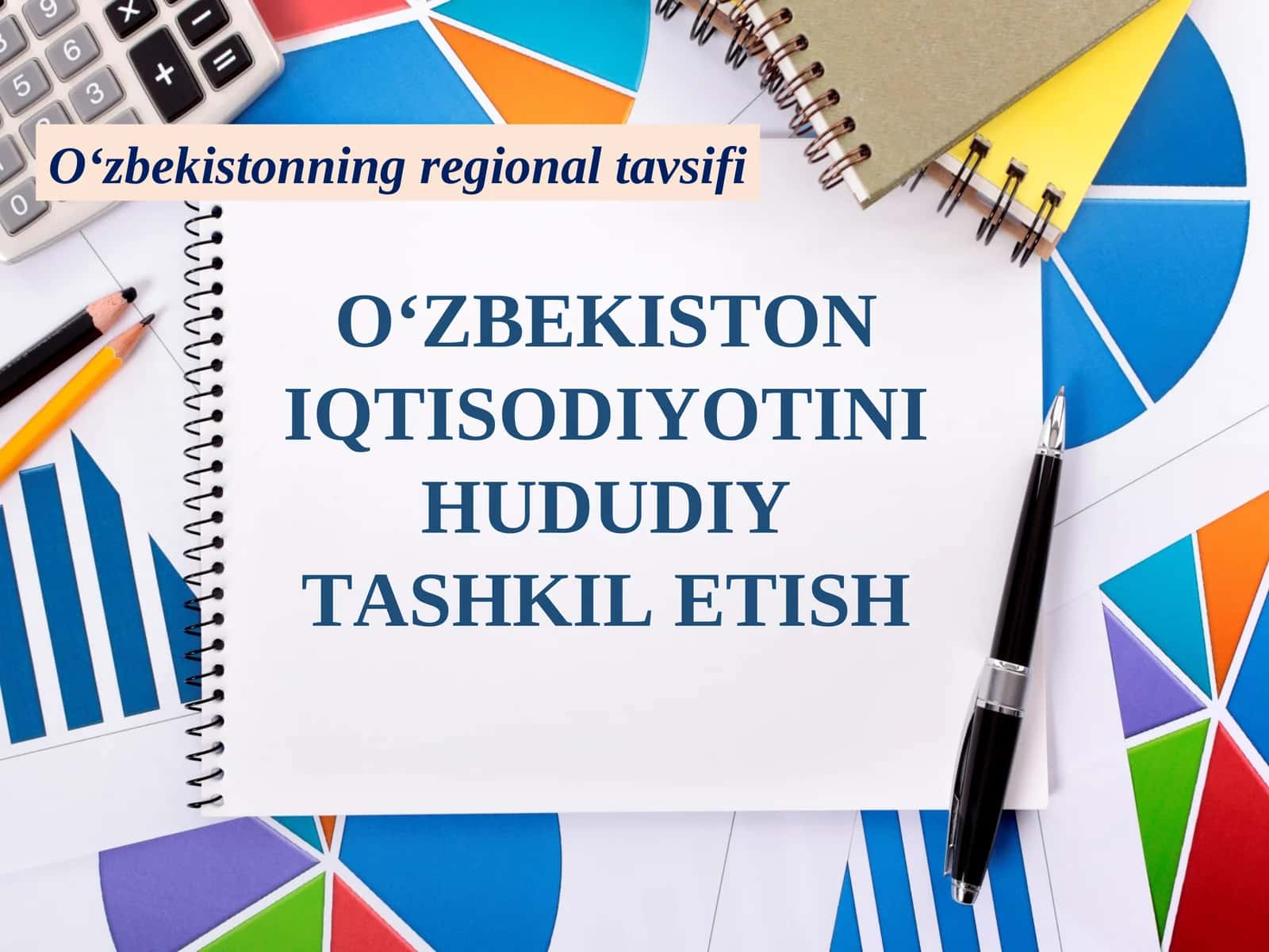 O‘ZBEKISTON IQTISODIYOTINI HUDUDIY TASHKIL ETISH 1