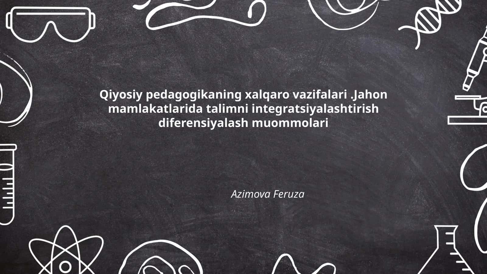 Qiyosiy pedagogikaning xalqaro vazifalari 1