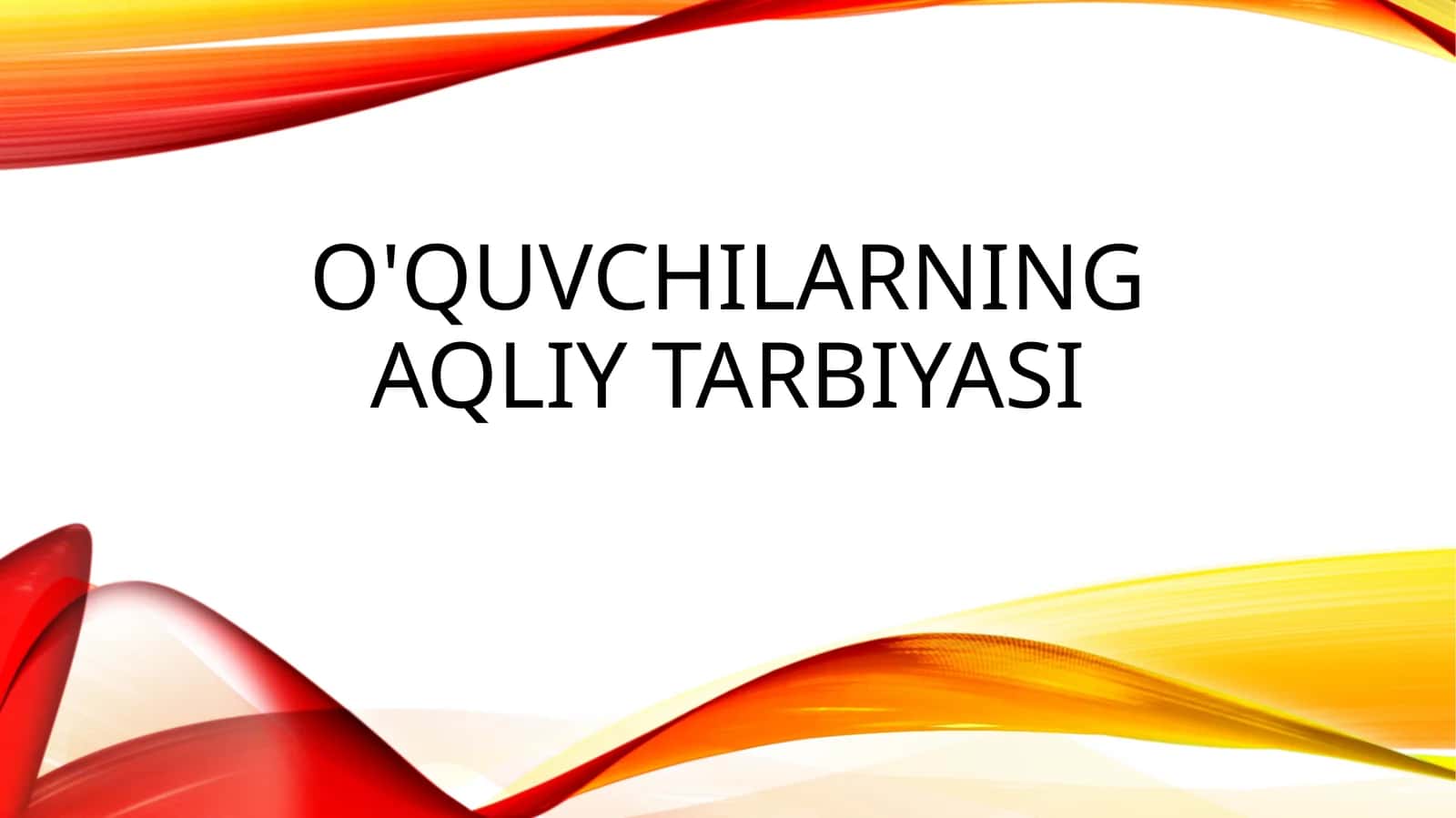 O'quvchilarning aqliy tarbiyasi 1