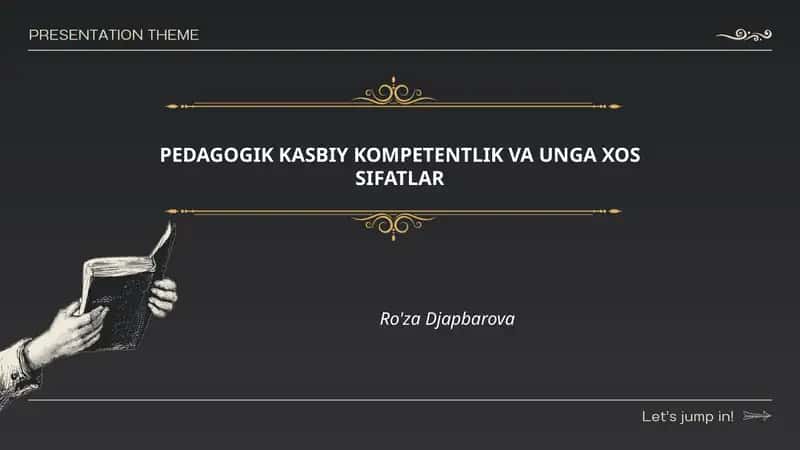 PEDAGOGIK KASBIY KOMPETENTLIK VA UNGA XOS SIFATLAR 1
