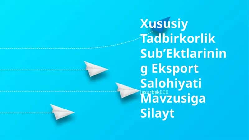 Xususiy Tadbirkorlik SubʼEktlarining Eksport Salohiyati 1