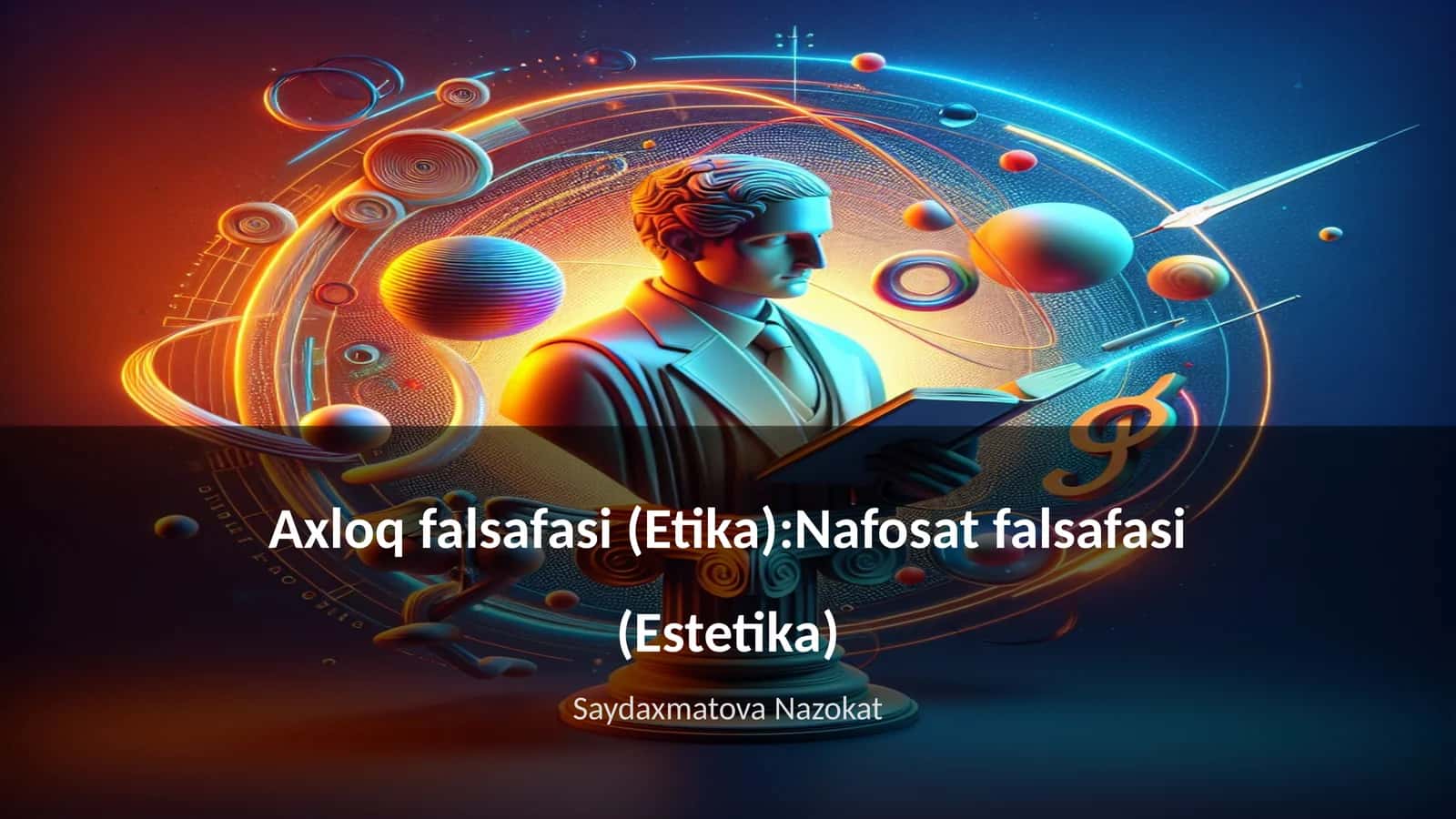 Axloq falsafasi (Etika):Nafosat falsafasi (Estetika) 1
