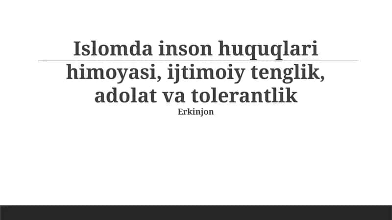 Islomda inson huquqlari himoyasi, ijtimoiy tenglik, adolat va tolerantlik 1