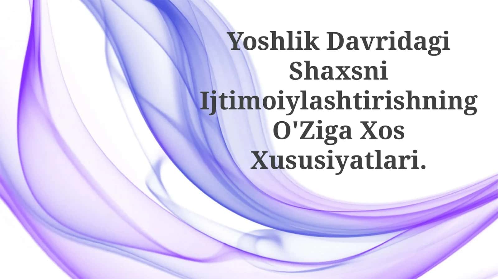 Yoshlik Davridagi Shaxsni Ijtimoiylashtirishning O'Ziga XosXususiyatlari 1