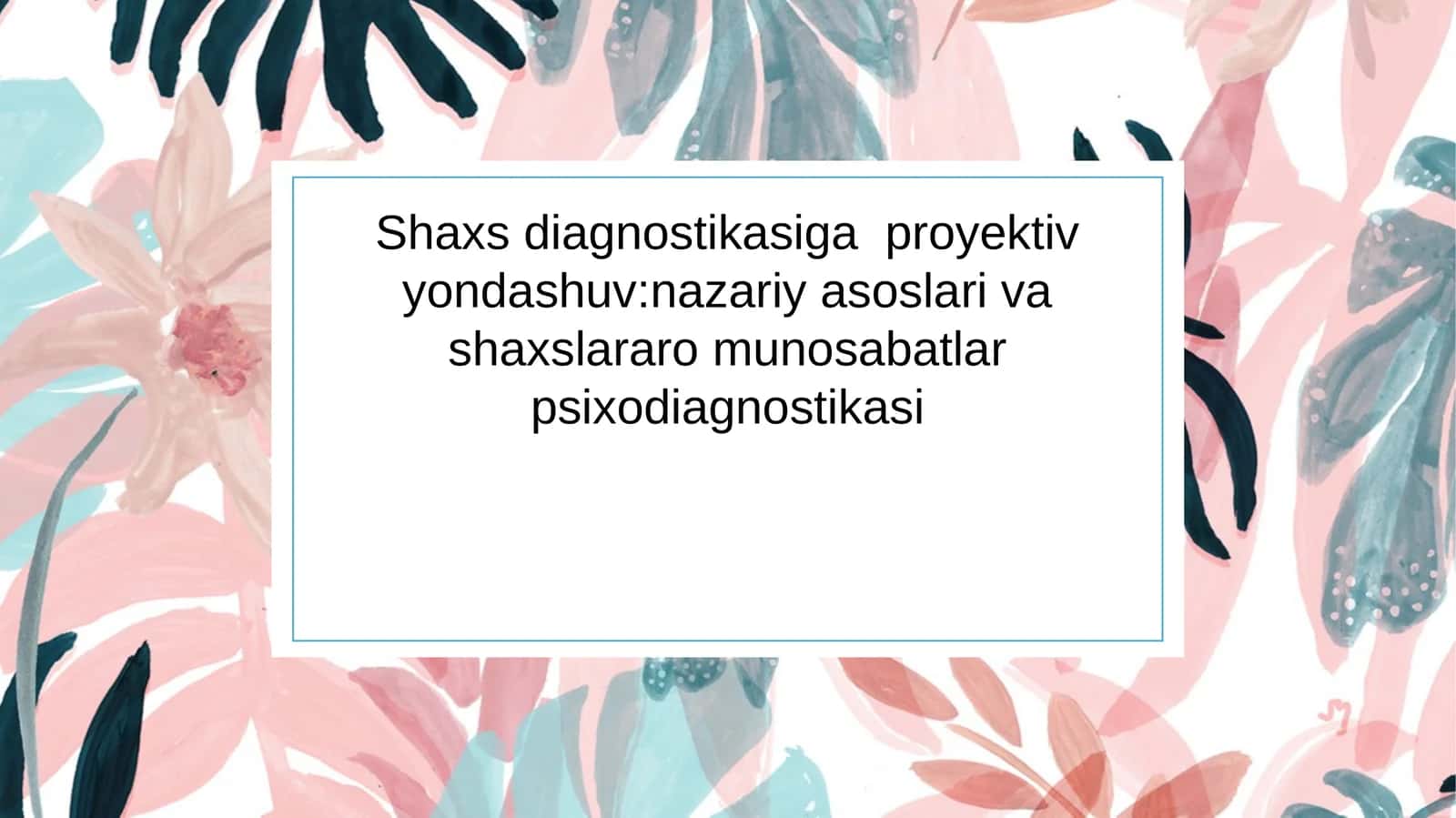 Shaxs diagnostikasiga proyektiv yondashuv:nazariy asoslari va shaxslararo munosabatlar psixodiagnostikasi 1