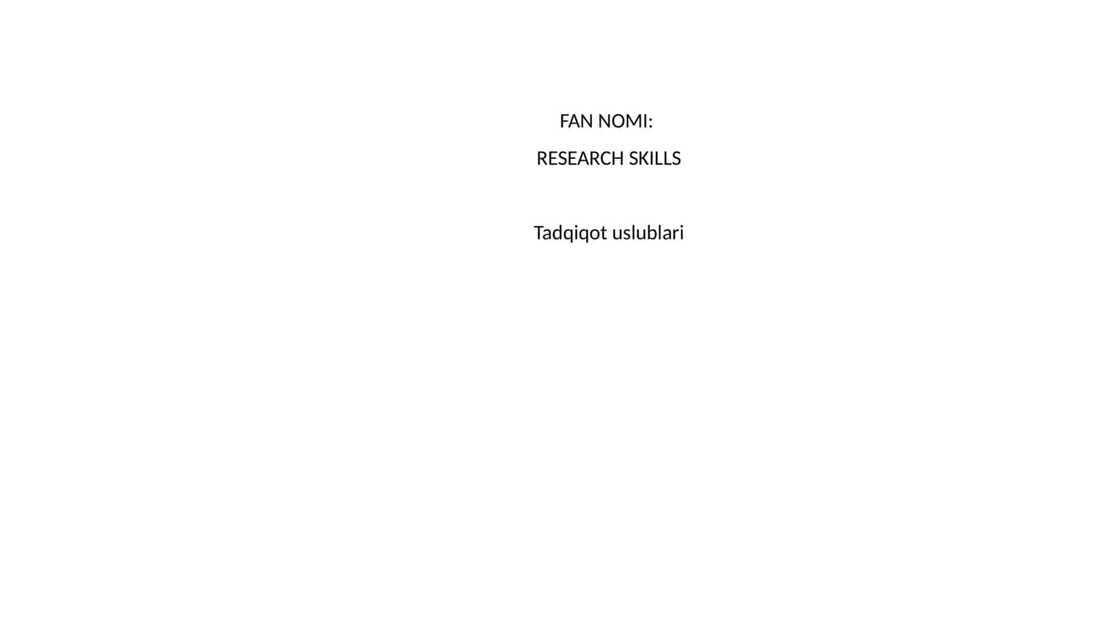 RESEARCH SKILLS Tadqiqot uslublari 1