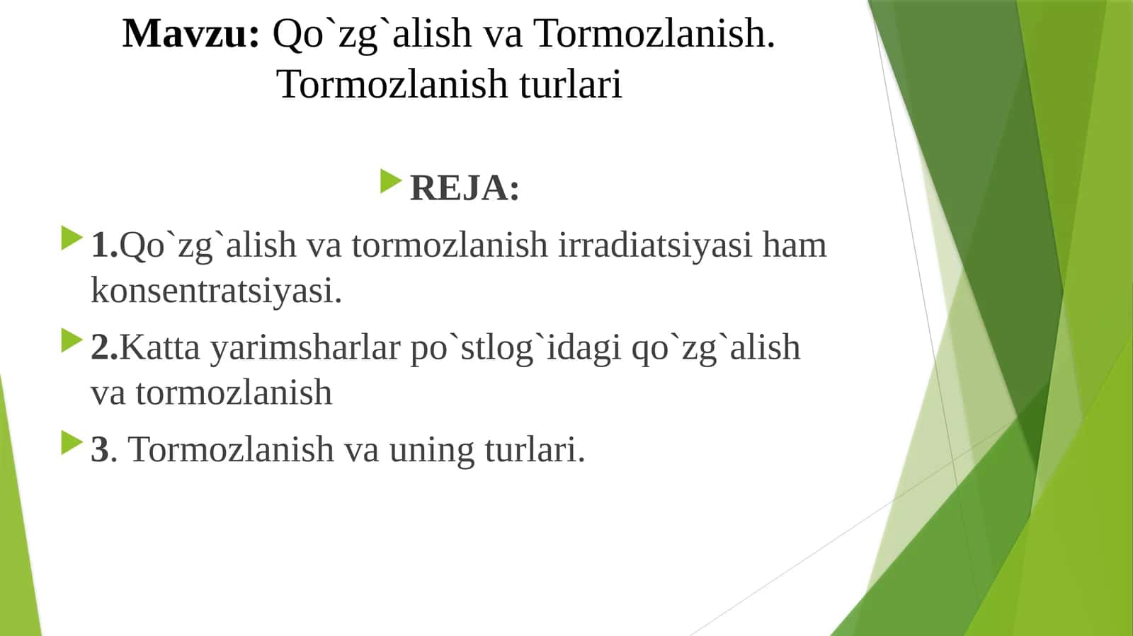 Qo`zg`alish va Tormozlanish. Tormozlanish turlari 1