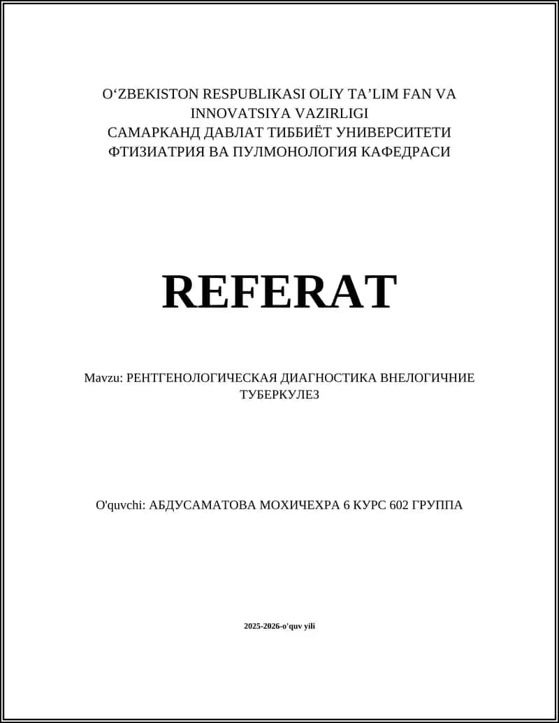 REFERAT Mavzu: РЕНТГЕНОЛОГИЧЕСКАЯ ДИАГНОСТИКА ВНЕЛОГИЧНИЕ ТУБЕРКУЛЕЗ 1