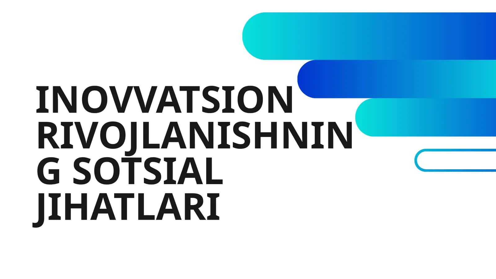 INOVVATSION RIVOJLANISHNING SOTSIAL JIHATLARI 1