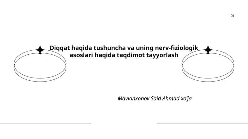 Diqqat haqida tushuncha va uning nerv-fiziologik asoslari haqida taqdimot tayyorlash 1