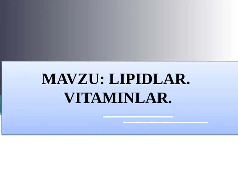 LIPIDLAR. VITAMINLAR 1