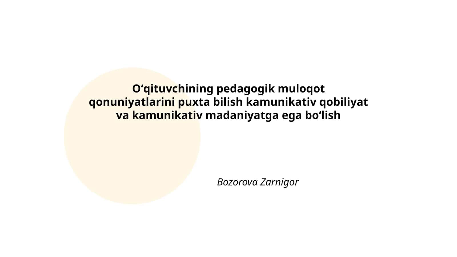 Oʻqituvchining pedagogik muloqot qonuniyatlarini puxta bilish kamunikativ qobiliyat va kamunikativ madaniyatga ega boʻlish 1