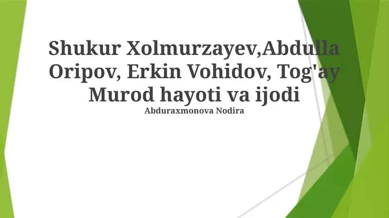 Xolmurzayev, Abdulla Oripov, Erkin Vohidov, Tog'ay Murod hayoti va ijodi 1