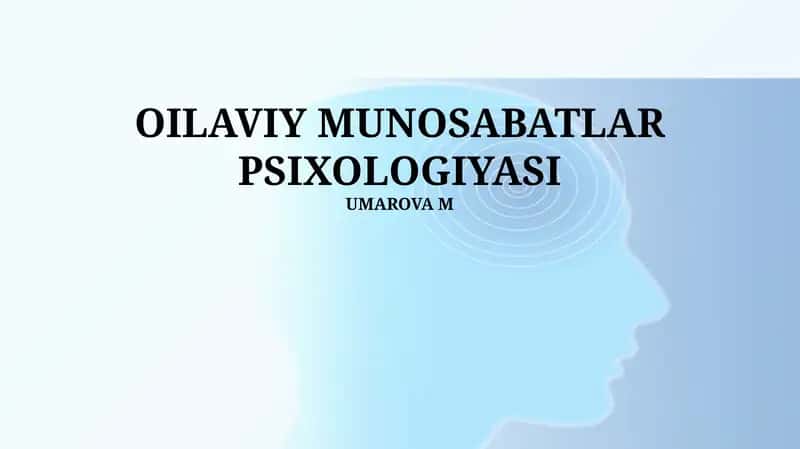 OILAVIY MUNOSABATLAR PSIXOLOGIYASI 1