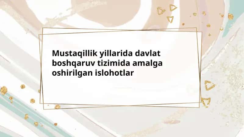Mustaqillik yillarida davlat boshqaruv tizimida amalga oshirilgan islohotlar 1