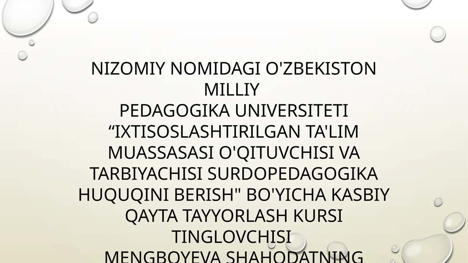 SURDOPEDAGOGIKA HUQUQINI BERISH" BO'YICHA KASBIY QAYTA TAYYORLASH KURSI TINGLOVCHISI MENGBOYEVA SHAHODATNING BITIRUV ISHI TAQDIMOTI 1