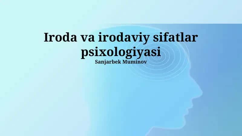Iroda va irodaviy sifatlar psixologiyasi 1
