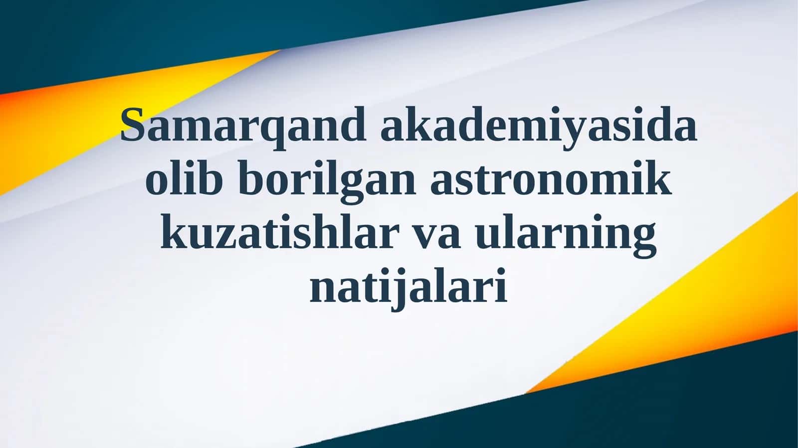 Samarqand akademiyasida olib borilgan astronomik kuzatishlar va ularning natijalari 1