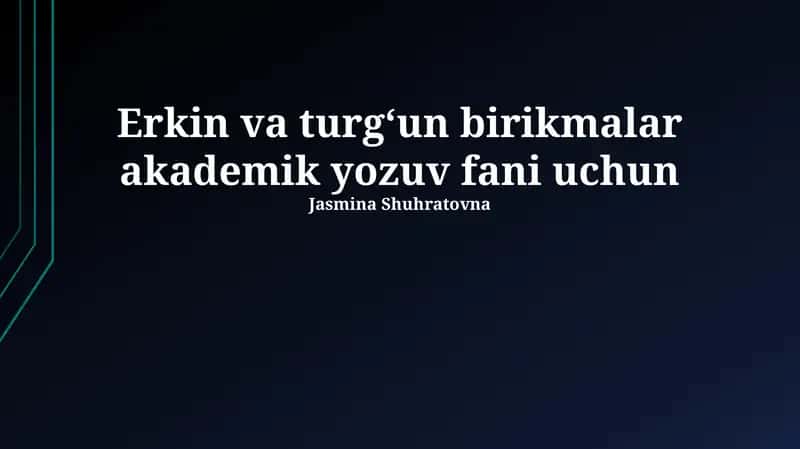 Erkin va turg‘un birikmalar akademik yozuv fani uchun 1